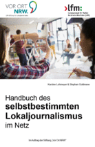 Handbuch des selbstbestimmten Lokaljournalismus im Netz